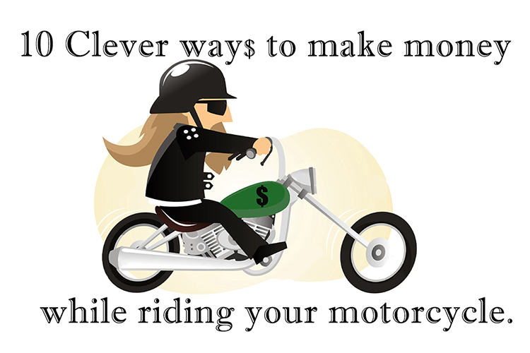10 Clever ways to make money while riding your motorcycle 5