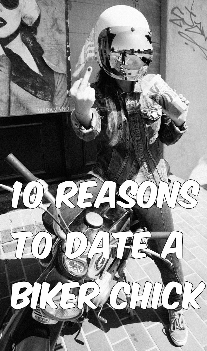 10 Reasons To Date A Biker Chick