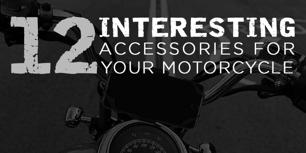 12 Interesting Accessories for Your Motorcycle