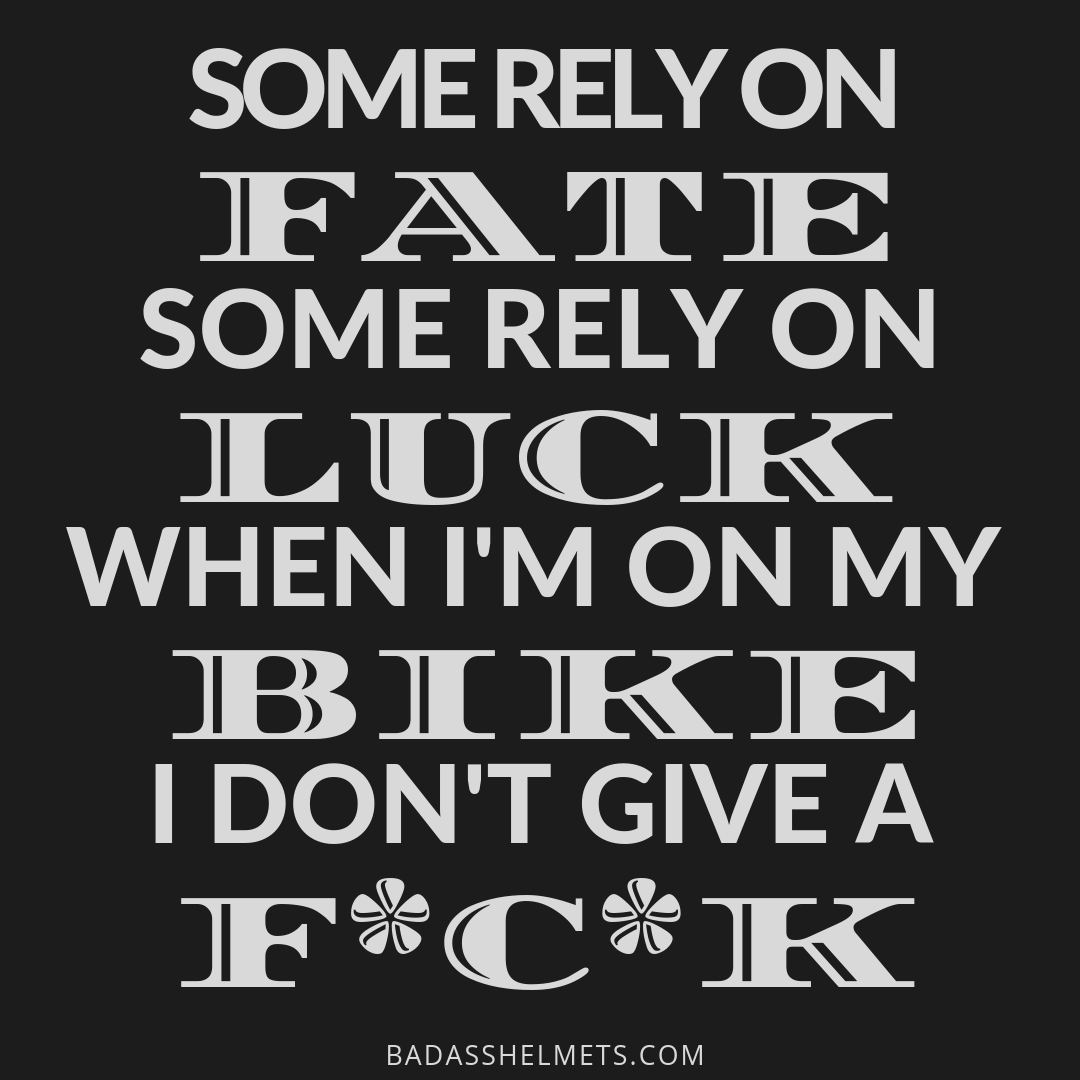 Fate. Luck. Bike. I Don't Give a F**K