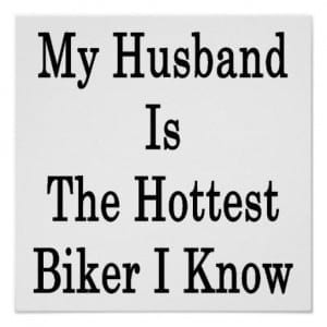 biker quotes motorcycle husband sayings hottest know wear poster quote next harley bikes front